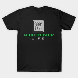 Audio Engineer Life Design T-Shirt